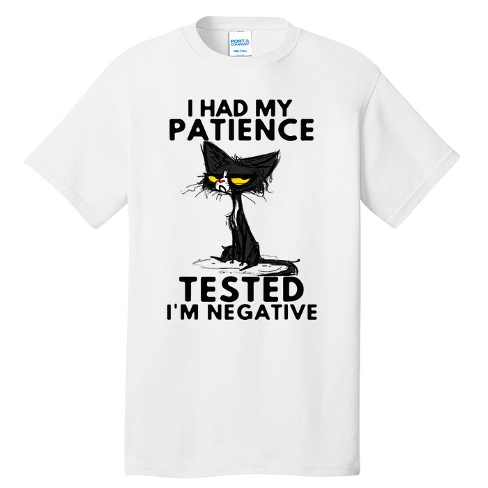 I Had My Patience Tested IM Negative Funny Black Cat Tall T-Shirt