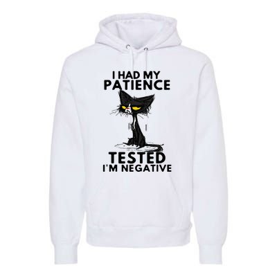 I Had My Patience Tested IM Negative Funny Black Cat Premium Hoodie