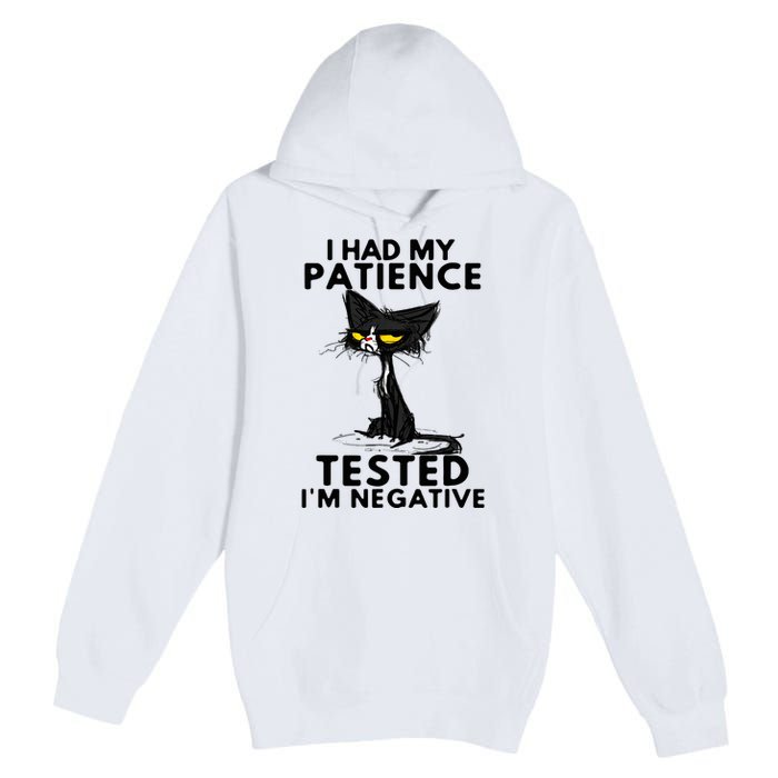 I Had My Patience Tested IM Negative Funny Black Cat Premium Pullover Hoodie