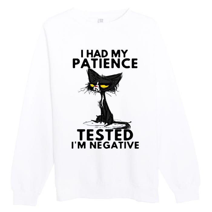 I Had My Patience Tested IM Negative Funny Black Cat Premium Crewneck Sweatshirt