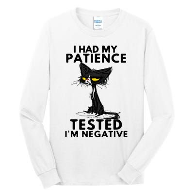 I Had My Patience Tested IM Negative Funny Black Cat Tall Long Sleeve T-Shirt