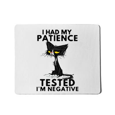 I Had My Patience Tested IM Negative Funny Black Cat Mousepad
