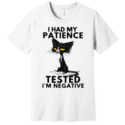 I Had My Patience Tested IM Negative Funny Black Cat Premium T-Shirt