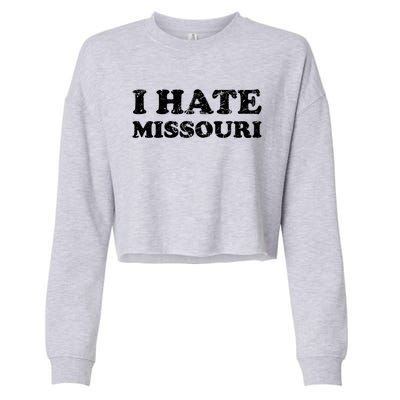 I Hate Missouri Gift Cropped Pullover Crew