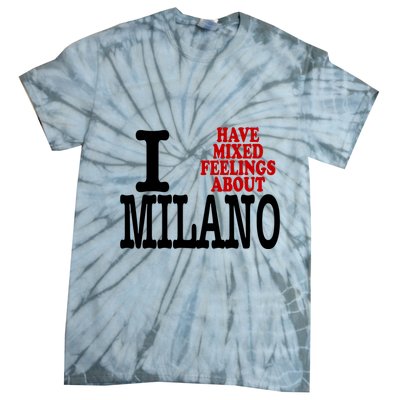 I Have Mixed Feelings About Milano Tie-Dye T-Shirt