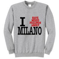 I Have Mixed Feelings About Milano Tall Sweatshirt