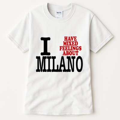 I Have Mixed Feelings About Milano Tall T-Shirt