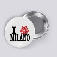 I Have Mixed Feelings About Milano Button