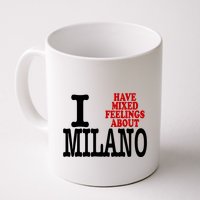 I Have Mixed Feelings About Milano Mug