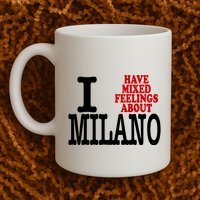 I Have Mixed Feelings About Milano Mug