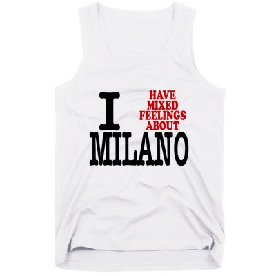 I Have Mixed Feelings About Milano Tank Top