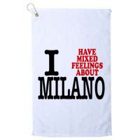 I Have Mixed Feelings About Milano Golf Towel