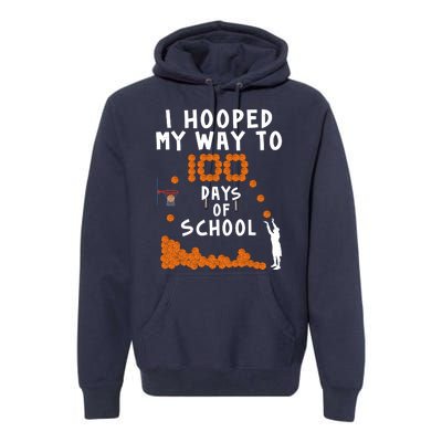 I Hooped My Way 100 Days Of School Basketball Premium Hoodie