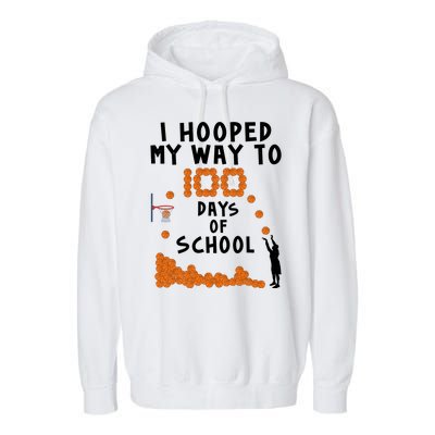 I Hooped My Way 100 Days Of School Basketball Garment-Dyed Fleece Hoodie