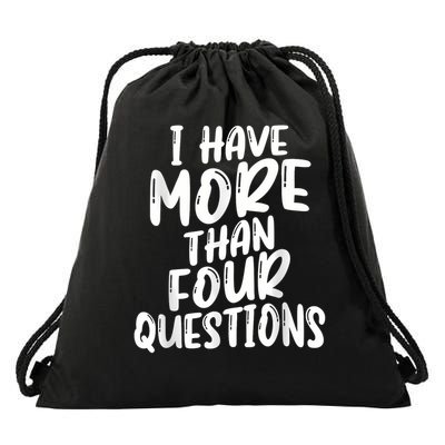 I Have More Than Four Questions Funny Happy Passover Kids Drawstring Bag