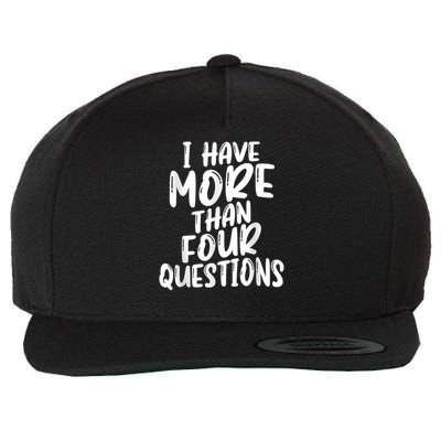 I Have More Than Four Questions Funny Happy Passover Kids Wool Snapback Cap