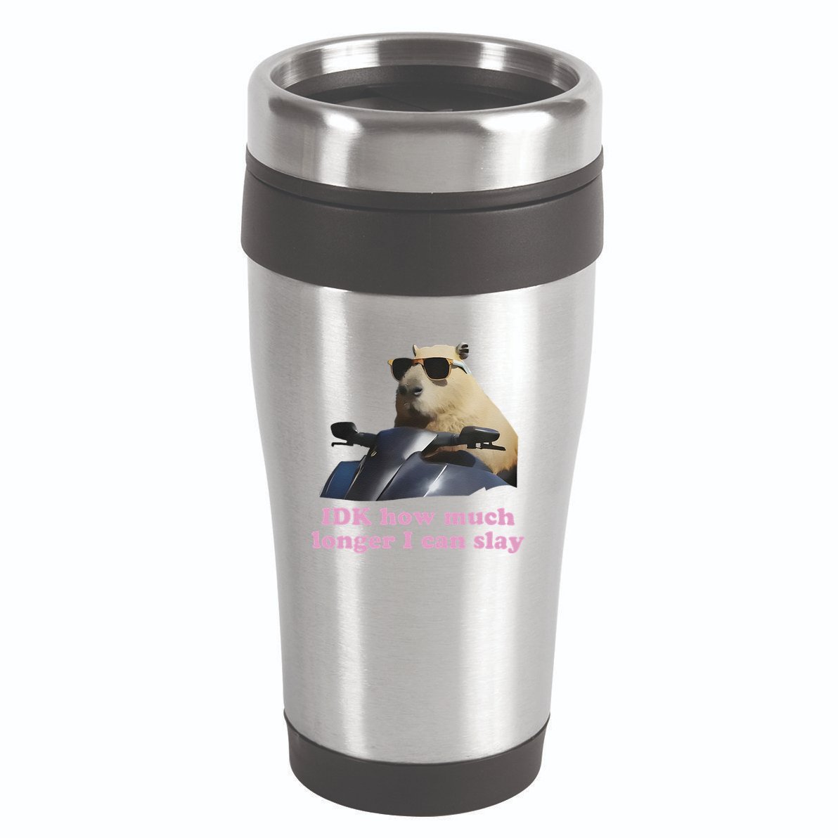 Idk How Much Longer I Can Slay 16oz Travel Tumbler