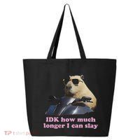 Idk How Much Longer I Can Slay 25L Jumbo Tote