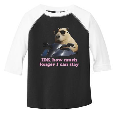 Idk How Much Longer I Can Slay Toddler Fine Jersey T-Shirt