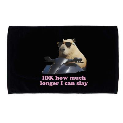 Idk How Much Longer I Can Slay Microfiber Hand Towel