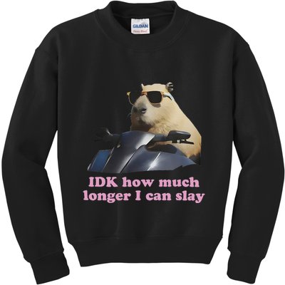 Idk How Much Longer I Can Slay Kids Sweatshirt