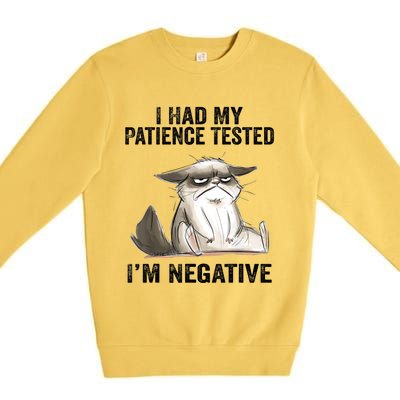 I Had My Patience Tested I'm Negative Cat Funny Sarcasm Premium Crewneck Sweatshirt