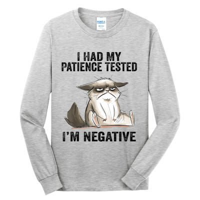 I Had My Patience Tested I'm Negative Cat Funny Sarcasm Tall Long Sleeve T-Shirt