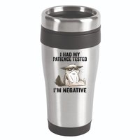 I Had My Patience Tested I'm Negative Cat Funny Sarcasm 16oz Travel Tumbler