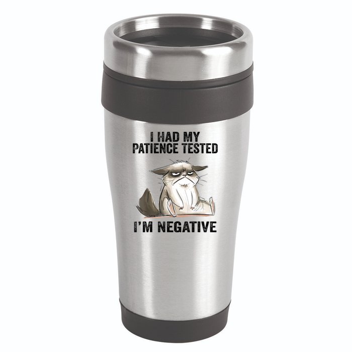 I Had My Patience Tested I'm Negative Cat Funny Sarcasm 16oz Travel Tumbler