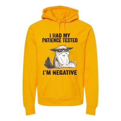 I Had My Patience Tested I'm Negative Cat Funny Sarcasm Premium Hoodie