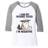 I Had My Patience Tested I'm Negative Cat Funny Sarcasm Women's Tri-Blend 3/4-Sleeve Raglan Shirt