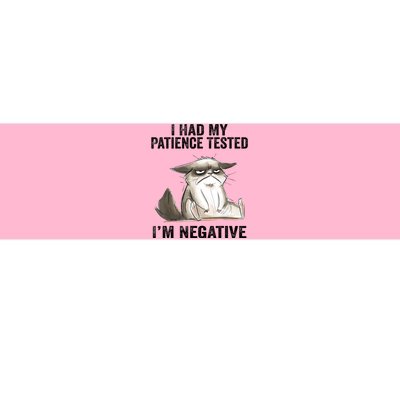 I Had My Patience Tested I'm Negative Cat Funny Sarcasm Bumper Sticker