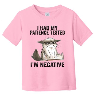 I Had My Patience Tested I'm Negative Cat Funny Sarcasm Toddler T-Shirt