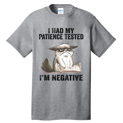 I Had My Patience Tested I'm Negative Cat Funny Sarcasm Tall T-Shirt