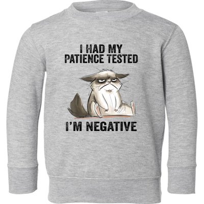 I Had My Patience Tested I'm Negative Cat Funny Sarcasm Toddler Sweatshirt