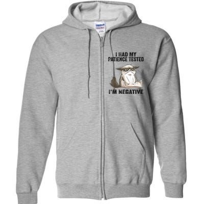 I Had My Patience Tested I'm Negative Cat Funny Sarcasm Full Zip Hoodie