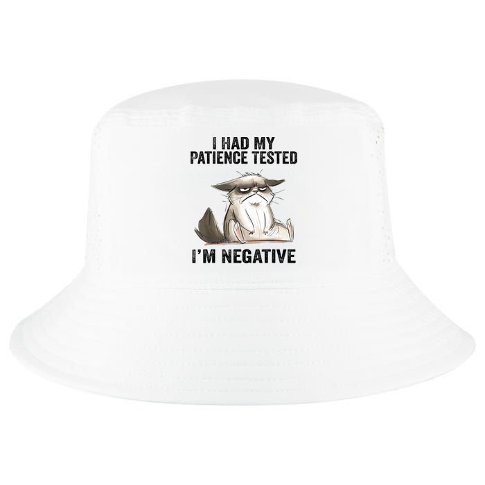 I Had My Patience Tested I'm Negative Cat Funny Sarcasm Cool Comfort Performance Bucket Hat