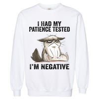 I Had My Patience Tested I'm Negative Cat Funny Sarcasm Garment-Dyed Sweatshirt