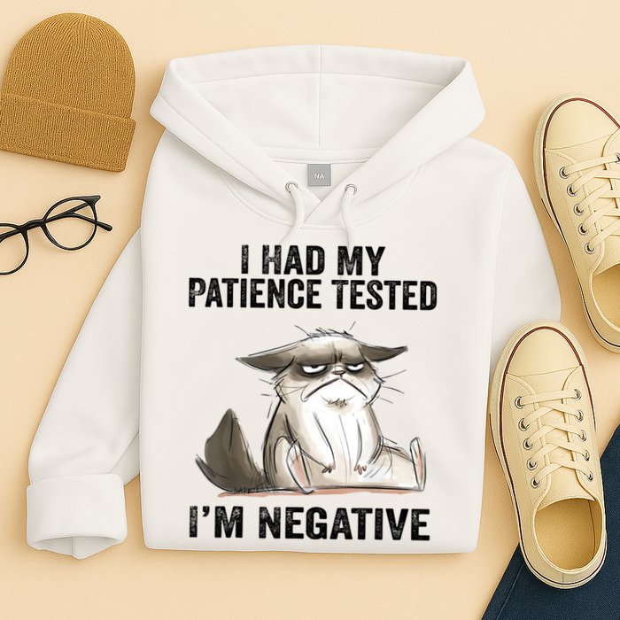 I Had My Patience Tested I'm Negative Cat Funny Sarcasm Hoodie