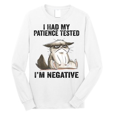 I Had My Patience Tested I'm Negative Cat Funny Sarcasm Long Sleeve Shirt