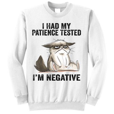 I Had My Patience Tested I'm Negative Cat Funny Sarcasm Sweatshirt