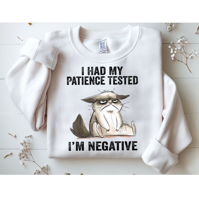 I Had My Patience Tested I'm Negative Cat Funny Sarcasm Sweatshirt