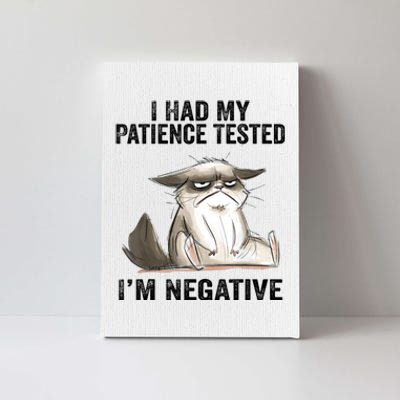 I Had My Patience Tested I'm Negative Cat Funny Sarcasm Canvas