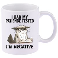 I Had My Patience Tested I'm Negative Cat Funny Sarcasm 11oz C Handle Ceramic Mug