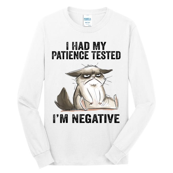 I Had My Patience Tested I'm Negative Cat Funny Sarcasm Tall Long Sleeve T-Shirt