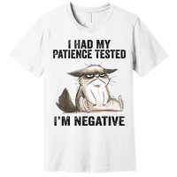 I Had My Patience Tested I'm Negative Cat Funny Sarcasm Premium T-Shirt