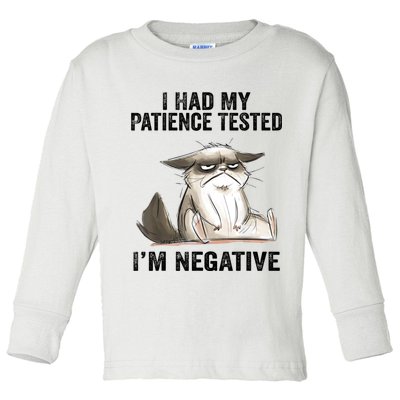 I Had My Patience Tested I'm Negative Cat Funny Sarcasm Toddler Long Sleeve Shirt