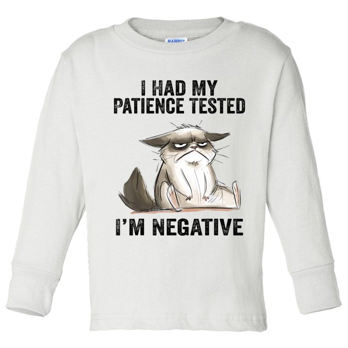 I Had My Patience Tested I'm Negative Cat Funny Sarcasm Toddler Long Sleeve Shirt