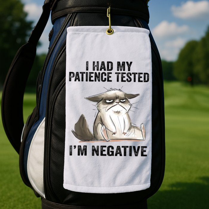 I Had My Patience Tested I'm Negative Cat Funny Sarcasm Golf Towel
