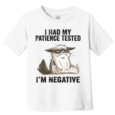 I Had My Patience Tested I'm Negative Cat Funny Sarcasm Toddler T-Shirt